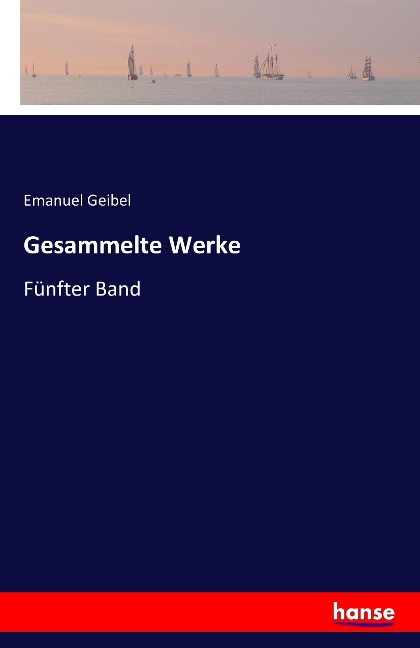 Gesammelte Werke - Emanuel Geibel
