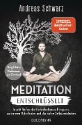 Meditation entschlüsselt - Andreas Schwarz
