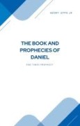 Cover-Bild zum Titel 'The Book and Prophecies of Daniel' von 'Henry Epps'