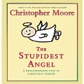The Stupidest Angel Lib/E: A Heartwarming Tale of Christmas Terror - Christopher Moore