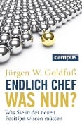 Cover-Bild zum Titel 'Endlich Chef - was nun?' von 'Jürgen W. Goldfuß'