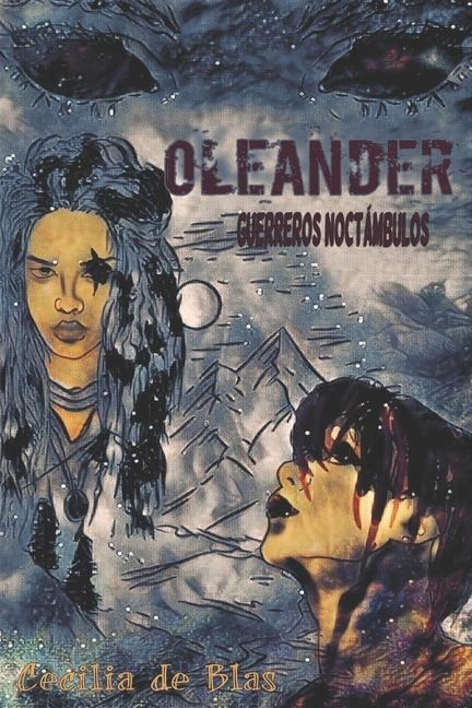Oleander: Guerreros Noctámbulos - Cecilia de Blas