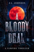 Cover-Bild zum Titel 'A Bloody Deal' von 'Z L Johnson'