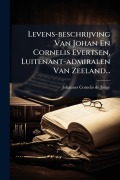 Cover-Bild zum Titel 'Levens-beschrijving Van Johan En Cornelis Evertsen, Luitenant-admiralen Van Zeeland...' von ''
