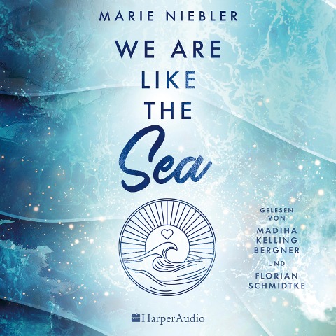 We Are Like the Sea (ungekürzt) - Marie Niebler