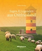 Cover-Bild zum Titel 'Sagen und Legenden aus Ostfriesland' von 'Monika Detering'