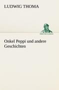 Onkel Peppi und andere Geschichten - Ludwig Thoma