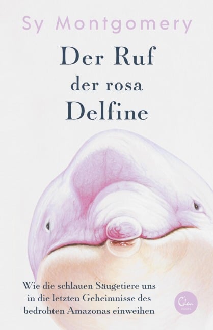 Der Ruf der rosa Delfine - Sy Montgomery