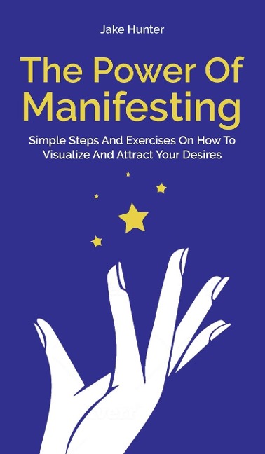 The Power Of Manifesting - Jake Hunter