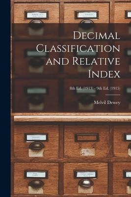 Decimal Classification and Relative Index; 8th ed. (1913) - 9th ed. (1915) - Melvil Dewey