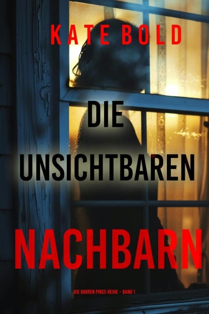 Die unsichtbaren Nachbarn (Die Barren Pines-Reihe - Band 1) - Kate Bold