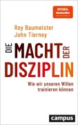 Cover-Bild zum Titel 'Die Macht der Disziplin' von 'Roy F. Baumeister, John Tierney'