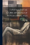 Cover-Bild zum Titel 'Fundamental Conceptions of Psychoanalysis' von 'A. A. Brill'