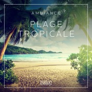 Cover-Bild zum Titel 'Ambiance - Plage tropicale' von 'Rasmus Broe'