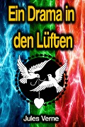 Cover-Bild zum Titel 'Ein Drama in den Lüften' von 'Jules Verne'