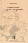 Cover-Bild zum Titel 'Der Professor verschreibt: 3 × täglich herzhaft lachen' von 'Werner Schunk'
