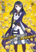 Cover-Bild zum Titel 'Saving 80,000 Gold in Another World for My Retirement 10 (Manga)' von 'Keisuke Motoe'