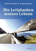 Die Leitplanken meines Lebens - Martin Friedrich, Herbert Kramer