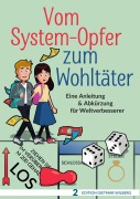 Cover-Bild zum Titel 'Vom System-Opfer zum Wohltäter' von 'Dietmar Wilberg'
