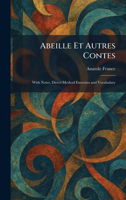 Abeille Et Autres Contes - Anatole France