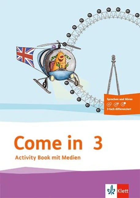Come in 3. Activity Book mit Bildkarten und Audio-CD Klasse 3. Ausgabe für Berlin, Hamburg, Hessen, Niedersachsen, Schleswig-Holstein und Thüringen ab 2018 -
