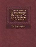 Cover-Bild zum Titel 'L' Cole Centrale Du D Partement Du Cantal, an V-An XI: Notes Et Documents' von 'Emile Cheylud'