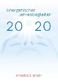Energetischer Jahresbegleiter 2020 - Amadea S. Linzer