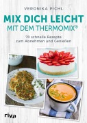 Cover-Bild zum Titel 'Mix dich leicht mit dem Thermomix®' von 'Veronika Pichl'