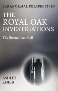 Cover-Bild zum Titel 'Paranormal Perspectives - The Royal Oak Investigations' von 'Ashley Knibb'