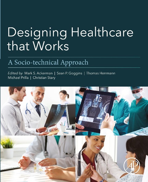Designing Healthcare That Works - Mark Ackerman, Christian Stary, Michael Prilla, Sean Goggins, Thomas Herrmann