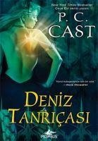 Tanrica Serisi - 1 Deniz Tanricasi - P. C. Cast