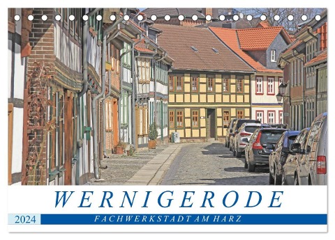 Wernigerode - Fachwerkstadt am Harz (Tischkalender 2024 DIN A5 quer), CALVENDO Monatskalender - Holger Felix