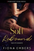 Cover-Bild zum Titel 'Soft Rebound (Mad City Moments, #2)' von 'Fiona Embers'