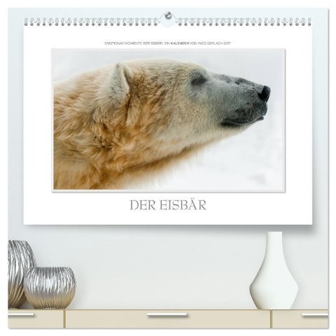 Emotionale Momente: Der Eisbär. / CH-Version (hochwertiger Premium Wandkalender 2024 DIN A2 quer), Kunstdruck in Hochglanz - Ingo Gerlach GDT
