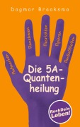 Cover-Bild zum Titel 'Die 5A-Quantenheilung' von 'Dagmar Braaksma'