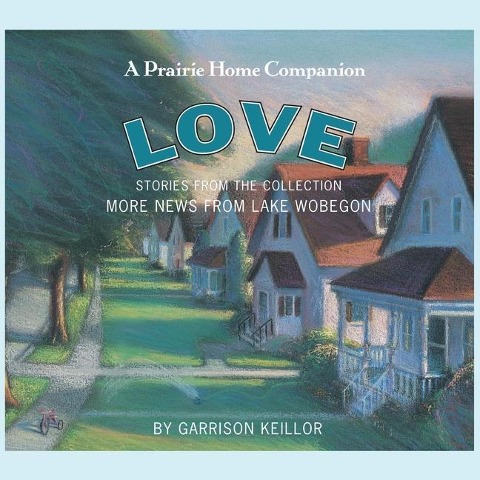 More News from Lake Wobegon: Love Lib/E - Garrison Keillor