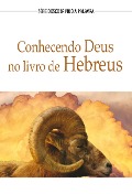 Conhecendo Deus No Livro De Hebreus - Robert D. Vander Lugt
