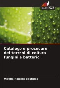 Cover-Bild zum Titel 'Catalogo e procedure dei terreni di coltura fungini e batterici' von 'Mirella Romero Bastidas'