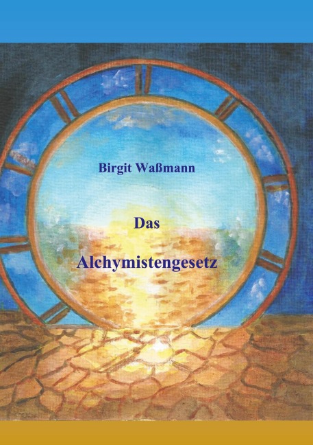 Das Alchymistengesetz - Birgit Waßmann