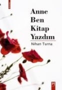 Anne Ben Kitap Yazdim - Nihan Turna