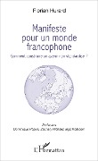 Cover-Bild zum Titel 'Manifeste pour un monde francophone' von 'Hurard'