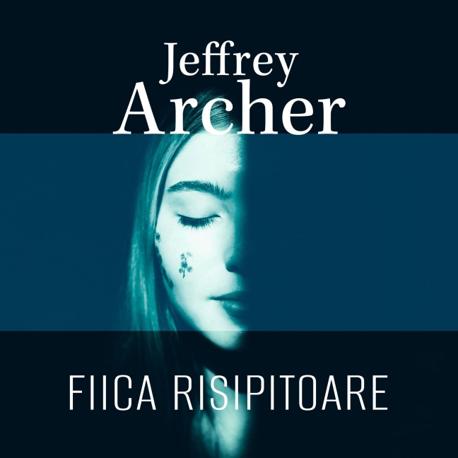 Fiica risipitoare - Jeffrey Archer