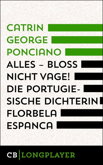 Alles - bloß nicht vage! Die portugiesische Dichterin Florbela Espanca - Catrin George Ponciano