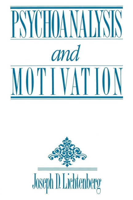 Psychoanalysis and Motivation - Joseph D. Lichtenberg