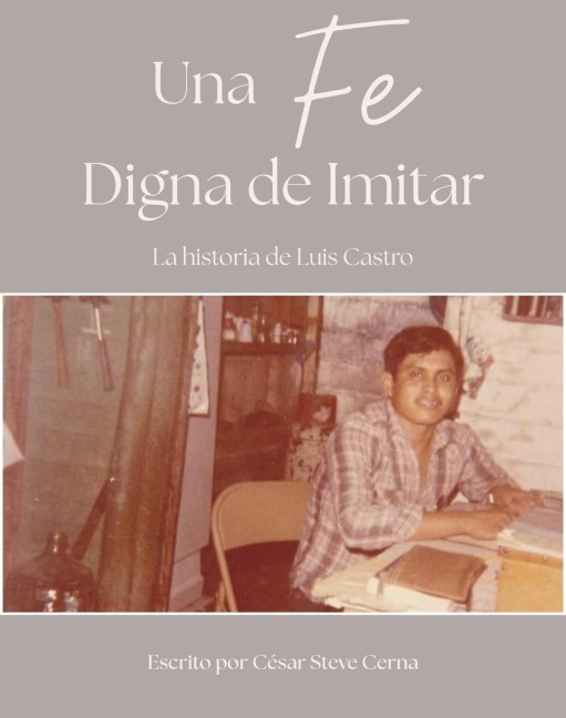 Una Fe Digna de Imitar - Cesar Steve Cerna