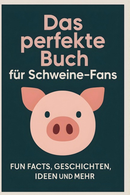 Das perfekte Buch für Schweine-Fans - Mia Meier