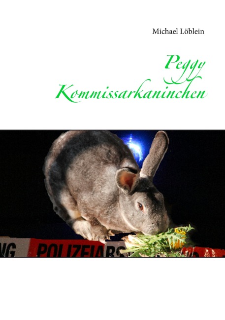 Peggy Kommissarkaninchen - Michael Löblein