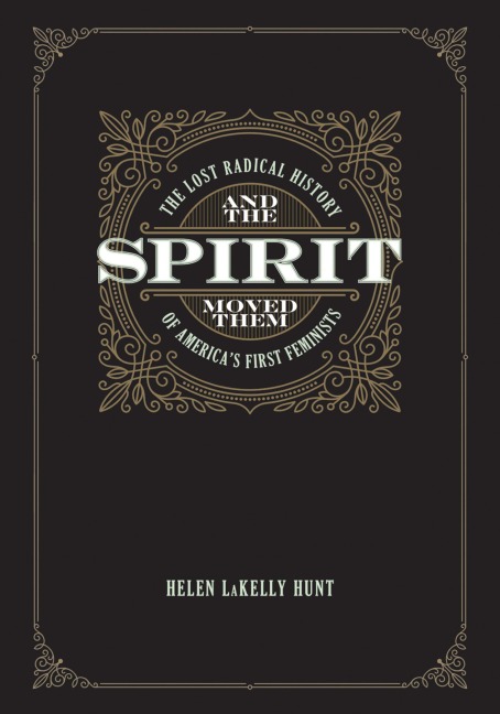 And the Spirit Moved Them - Helen Lakelly Hunt
