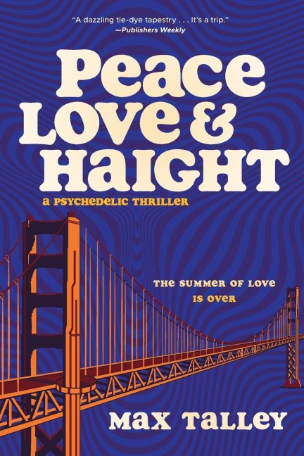 Peace, Love and Haight - Max Talley