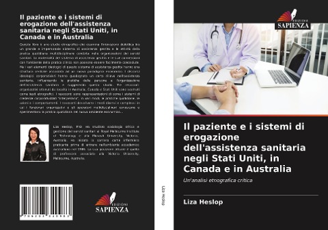 Il paziente e i sistemi di erogazione dell'assistenza sanitaria negli Stati Uniti, in Canada e in Australia - Liza Heslop